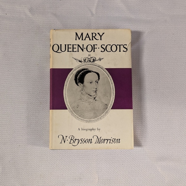 Mary Queen of Scots, biography of BLOODY MARY by N. Brysson Morrison, Vintage Hardcover from 1960, book-jacket in good condition