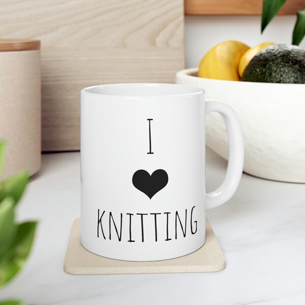 I Love Knitting Coffee Mug, Mugs With Sayings, I Heart Knitting, Gift Knitters, Mug for Mom, Gift for Wife