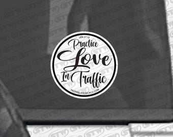 Practice Love in Traffic - Window Sticker Decal Label Overlay