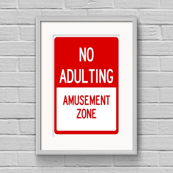 No Adulting - Amusement Zone - Instant Download - Digital Printable Wall Art - 8.5 x 11