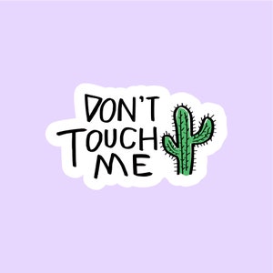 Don't Touch Me Cactus Sticker, Meme Stickers, Laptop Stickers, Scrapbook Sticker, Cute Stickers, Die-Cut Stickers, Kawaii Stickers