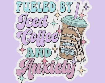Fueled by Iced Coffee and Anxiety Sticker | Funny Coffee Lover Car Decal | Waterproof Vinyl Sticker