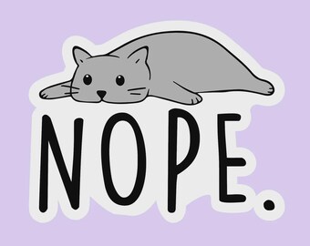 Nope Cat Sticker | Funny Cat Lover Gift | Waterproof Vinyl Sticker for Laptop, Water Bottle, Kindle & Journal