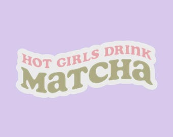Hot Girls Drink Matcha Sticker | Funny Matcha Lover Gift | Waterproof Vinyl Sticker for Laptop, Water Bottle & Kindle