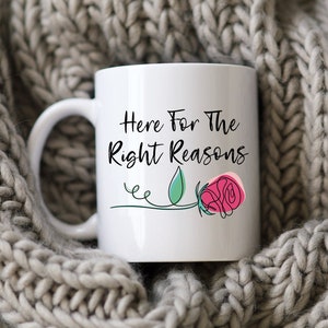 Here for the Right Reasons Mug | The Bachelor Mug | The Bachelorette Coffee Cup | Bachelor Nation | The Bachelor Fans | Bachelor TV Quotes