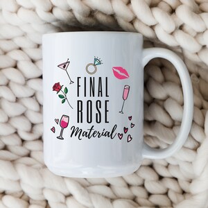 Final Rose Material Mug | The Bachelor Coffee Cup | The Bachelorette Mug | Bachelor Nation | The Bachelor Fans | Bachelor Quotes