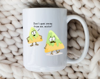 Don't Guac Away From Me Mister Mug Funny Cartoon Avocado Coffee Cup Guacamole Joke