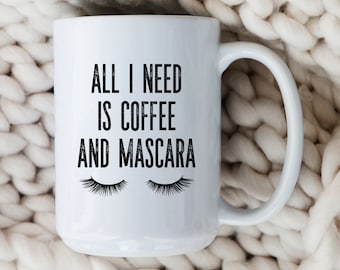Coffee & Mascara Mug  Sarcastic Beauty Lover Coffee Cup  Makeup Lover  Gift  Funny Morning Glam Mug