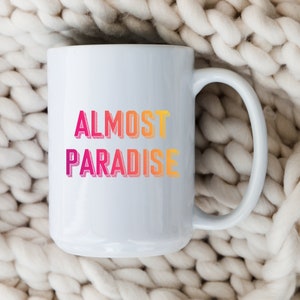 Almost Paradise Mug The Bachelor In Paradise TV Show Coffee Cup The Bachelorette