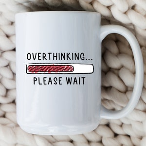 Overthinking Mug Funny Introvert Mug Gift Mom Coffee Mug Funny Gift Mugs Teacher Gift Mental Health Mug For Friends Funny Mug For Women
