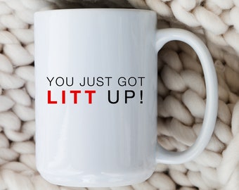 You Just Got Litt up Mug Suits Coffee Cup Louis Litt Harvey