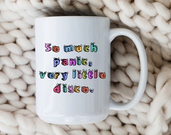 So Much Panic Very Little Disco Mug • Funny Anxiety Coffee Cup • Mental Health Humor • Therapist Gift • Panic Attack Mug