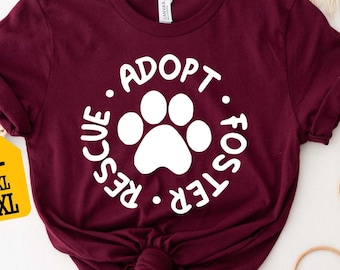 Rescue Adopt Foster Shirt: Dog Paw Tee, Animal Lover Gift