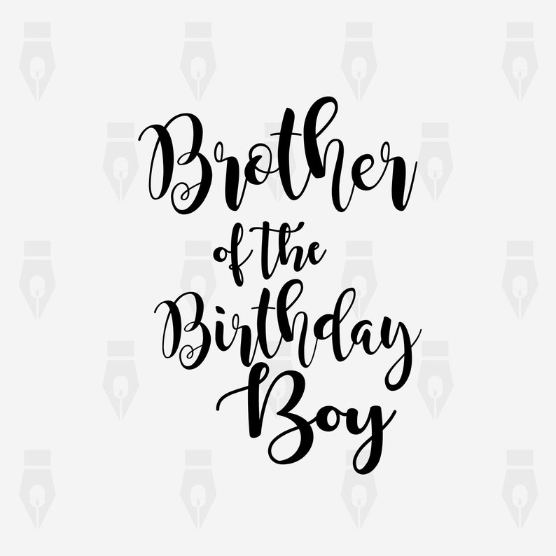 Cutting or more Brother of the Birthday Boy digital clipart files for Design dxf Instant files included svg Printing png