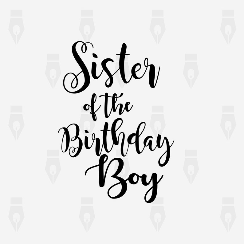 Download Visual Arts Craft Supplies Tools Printing Png Instant Files Included Svg Cutting Or More Sister Of The Birthday Boy Digital Clipart Files For Design Dxf