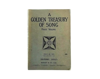 May include: A well-worn book, "A Golden Treasury of Song, First Volume." The cover is a muted green with black lettering and a central emblem. It's part of the Rhythmic Series, published by Boosey & Co., Ltd. The price is 4 net.