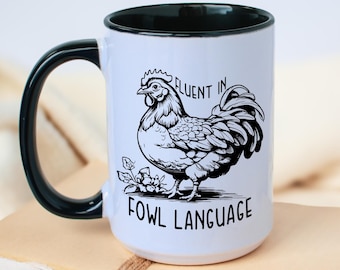 Fluent In Fowl Language Chicken Coffee Mug, Funny Chicken Lover Gift