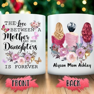 Mothers Day Gift from Daughter, The Love between a Mother and Daughter is forever Best Mom Personalized Coffee Mug, Mom Birthday coffee mug