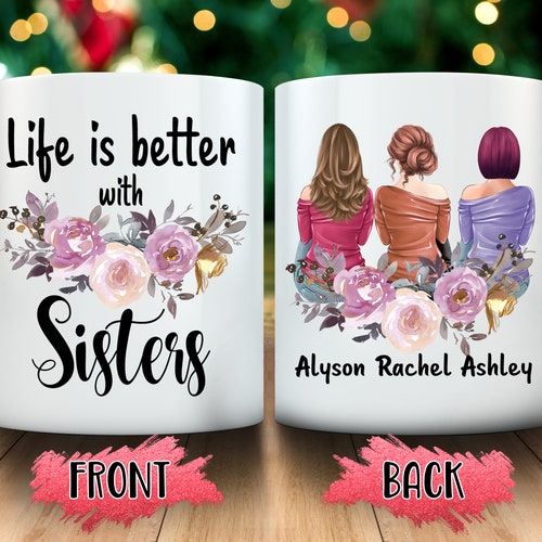 Friend MUG, Life is better with sisters, Family mug Gift, Personalized Best Friend Gift, Personalized Girl Gifts Life is better with friends