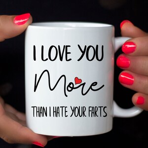 I Love You More Than I Hate Your Farts Personalized Coffee Mug Gift for Him Valentines Day Gift ...