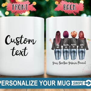 May include: White ceramic mug with the text "Custom text" on the front. The back of the mug features a cartoon illustration of four women with the text "Big Sis, Middle Sis, Middle Sis, Little Sis" and the names "Yani, BooBoo, Yasmin, Peanut".
