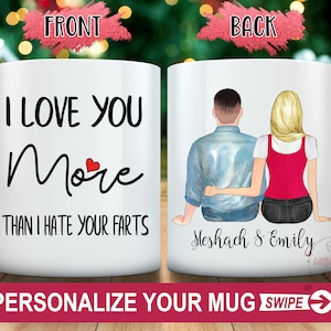 I Love You More Than I Hate Your Farts personalized Coffee Mug Gift For Him Valentines Day Gift For Girlfriend Gift For Boyfriend Funny Gift