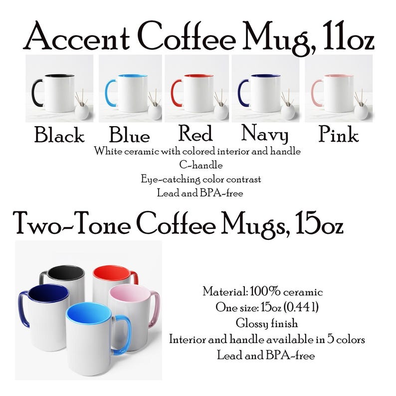 May include: White ceramic coffee mugs with colored interiors and handles. The image shows mugs in black, blue, red, navy, and pink. The text says "Accent Coffee Mug, 11oz" and "Two-Tone Coffee Mugs, 15oz".