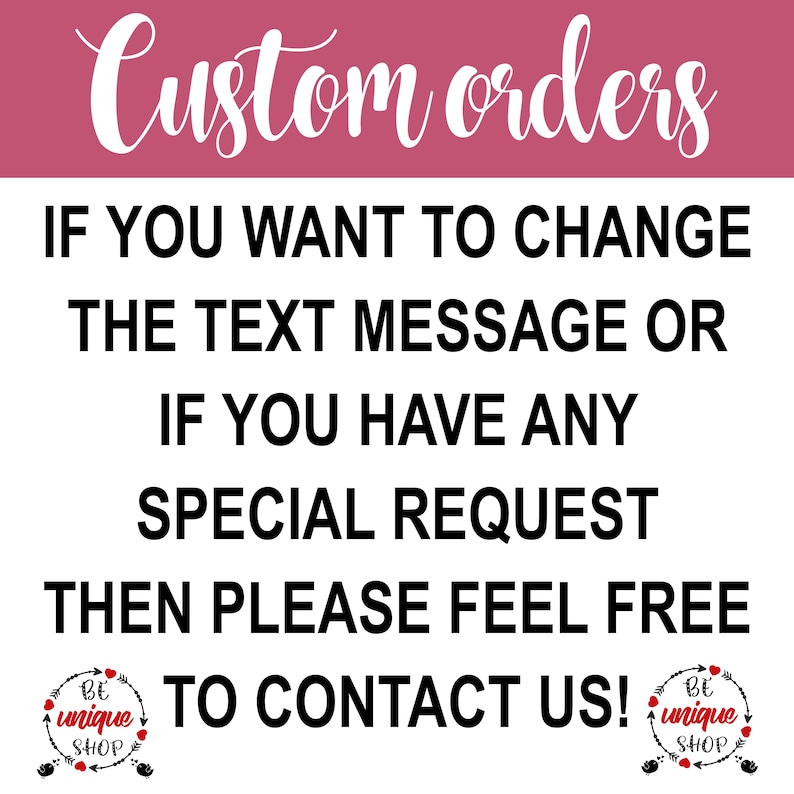 Puede incluir: Fondo rosa con texto blanco que dice "Pedidos personalizados" seguido de "Si quieres cambiar el mensaje de texto o si tienes alguna solicitud especial, no dudes en contactarnos!" con dos logotipos a cada lado que dicen "Be unique shop" con un coraz&oacute;n rojo y flechas.