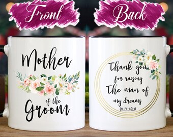 Thank You for Raising The Man of My Dreams Mug, Mother of The Groom Mug, Gift for Mother of The Groom, Wedding Mug, Mother Wedding gift