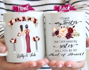 Taza de dama de honor personalizada, regalo de propuesta de dama de honor personalizado, encontré a mi señor pero todavía necesito a mi hermana, ¿serás mi regalo de dama de honor?