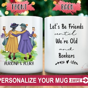Personalized Friends Mug,Let&#39;s Be Friends Until We&#39;re Old Mug, Funny Best Friend Mug,New Best Friends, Friends Forever, Best Friends Gifts