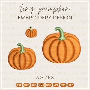May include: An embroidery design featuring three orange pumpkins with green stems. The text reads "tiny pumpkin EMBROIDERY DESIGN" and "3 SIZES". The design is for embroidery machines and includes various file formats.
