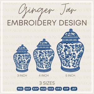 May include: An embroidery design featuring three blue and white ginger jars with floral patterns. The jars are labeled as 3, 4, and 5 inches in height. The text "Ginger Jar Embroidery Design" is at the top.