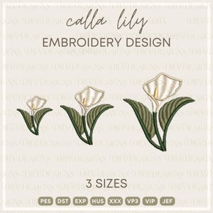 May include: Embroidery design featuring calla lilies in three sizes. The design showcases white calla lily flowers with yellow centers and green leaves. The text "calla lily EMBROIDERY DESIGN" is at the top.