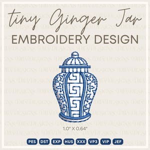 May include: An embroidery design of a tiny ginger jar in blue and white thread. The jar features a lid and a Greek key pattern. Text reads: tiny Ginger Jar EMBROIDERY DESIGN. Dimensions are 1.0 inch by 0.64 inches. File formats include PES, DST, EXP, HUS, XXX, VP3, VIP, JEF.