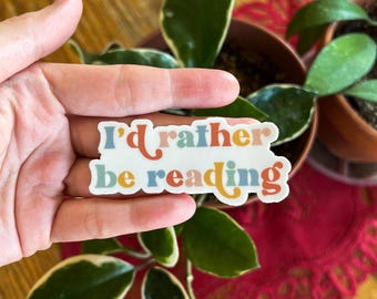 I'd Rather Be Reading Sticker: Waterproof Kindle Reader Sticker
