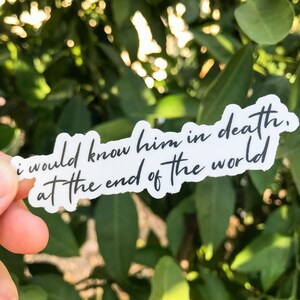 The Song of Achilles Sticker, TSOA Sticker, I Would Know Him In Death Sticker, TSOA Quote, Greek Book, Book Quote Sticker, Journal Sticker