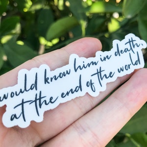 The Song of Achilles Sticker, TSOA Sticker, I Would Know Him In Death Sticker, TSOA Quote, Greek Book, Book Quote Sticker, Journal Sticker