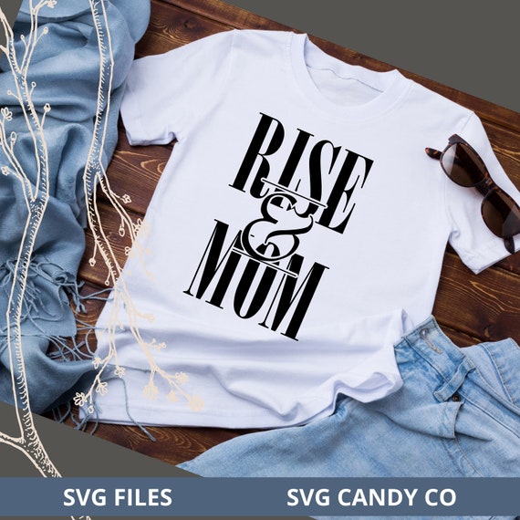 Download Mom Shirt Svg Vinyl Transfer Design Rise And Mom Svg Design Etsy