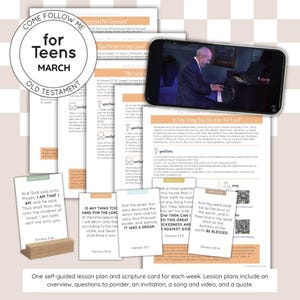 May include: A self-guided lesson plan for teenagers, with the text "Come Follow Me for Teens MARCH OLD TESTAMENT." The image shows lesson plans, scripture cards, and a video on a smartphone. The lesson plans include an overview, questions, an invitation, a song, and a quote.