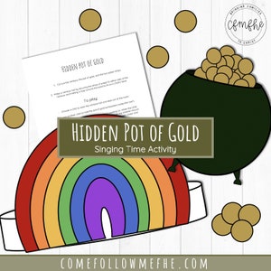 May include: Printable activity for children featuring a rainbow, a pot of gold, and instructions for a hidden pot of gold game. The text reads "Hidden Pot of Gold Singing Time Activity".