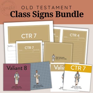May include: A bundle of class signs with the text "Old Testament Class Signs Bundle". The signs feature the text "CTR 7", "CTR 4", and "Valiant 8". Each sign has an illustration of a person and the text "FEAR THOU NOT, FOR I AM WITH THEE."