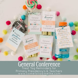 May include: A collection of treat tags and treats for General Conference. The tags have phrases like "Find the goodness" and "Golden Nuggets." Treats include a lollipop, cookies, and candy bars. Colorful pom-poms and text that reads "General Conference" are also visible.