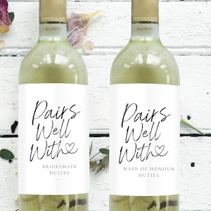 PAIRS WELL WITH Bridesmaid Duties | Proposal Wine Label | Will You Be My |Maid of Honour Duties |Bridal Party Wine Labels |Be My Bridesmaid