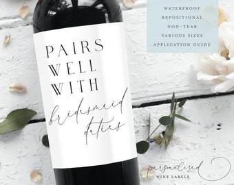 PAIRS WELL WITH Bridesmaid Duties | Proposal Wine Label | Will You Be My |Maid of Honour Duties |Bridal Party Wine Labels |Be My Bridesmaid