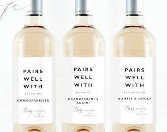 May include: Three white wine bottles with labels that say "Pairs Well With" and announce the upcoming arrival of a baby. The first bottle says "Becoming Grandparents", the second says "Becoming Grandparents Again!" and the third says "Becoming an Auntie & Uncle".