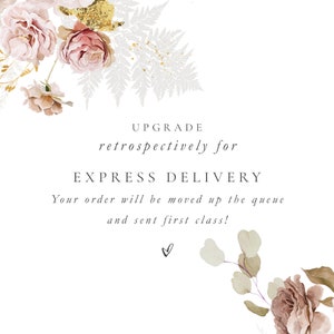 May include: A floral design with pink roses and gold accents. The text reads "UPGRADE retrospectively for EXPRESS DELIVERY Your order will be moved up the queue and sent first class!"