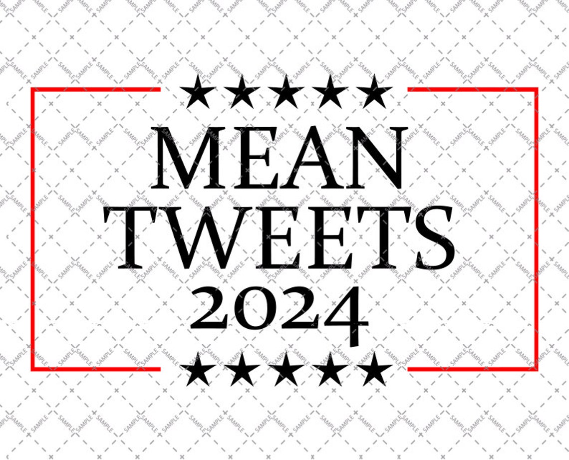 Mean Tweets 2024 svg et png Funny Election Design. Etsy