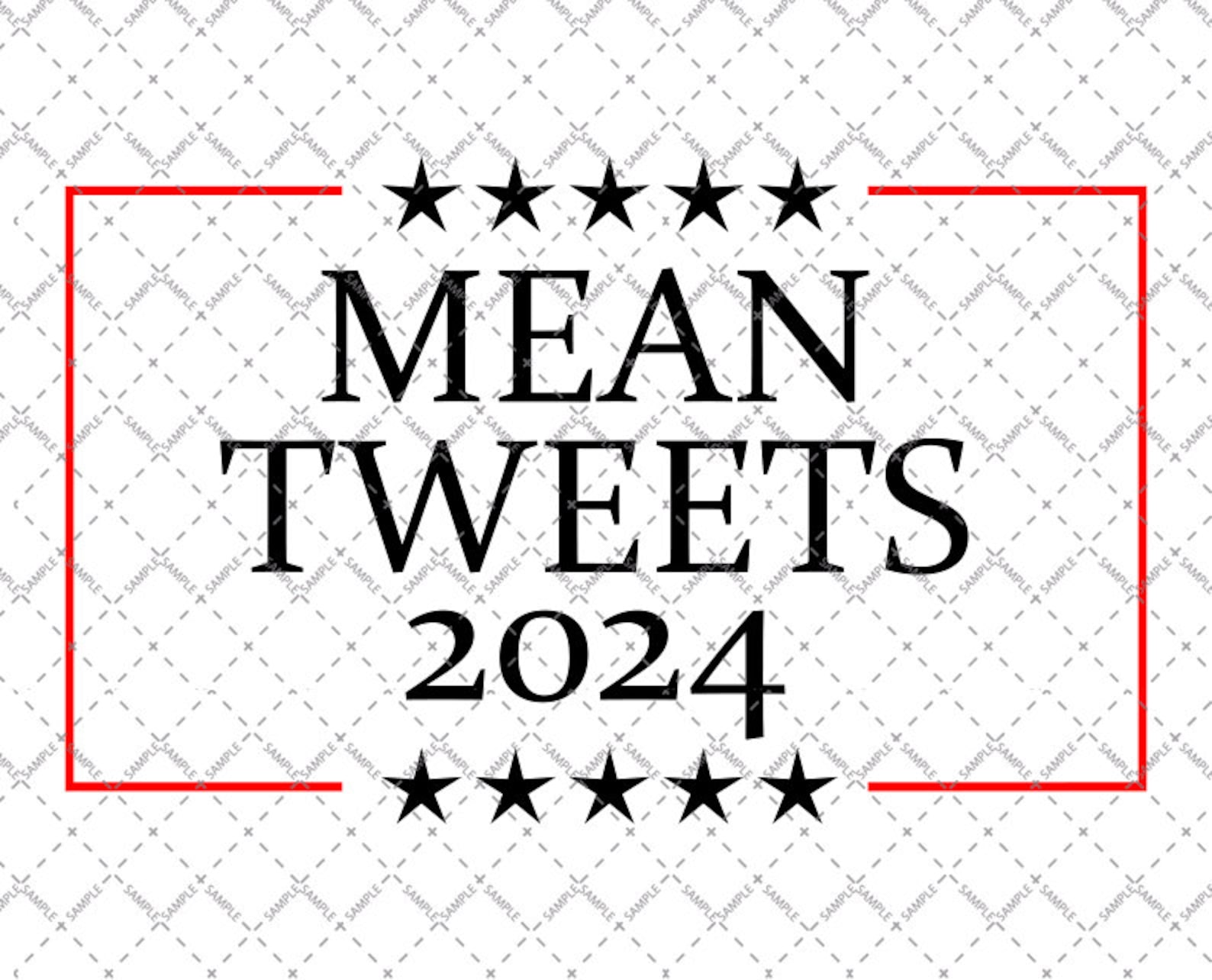 Mean Tweets 2024 svg et png Funny Election Design. Etsy
