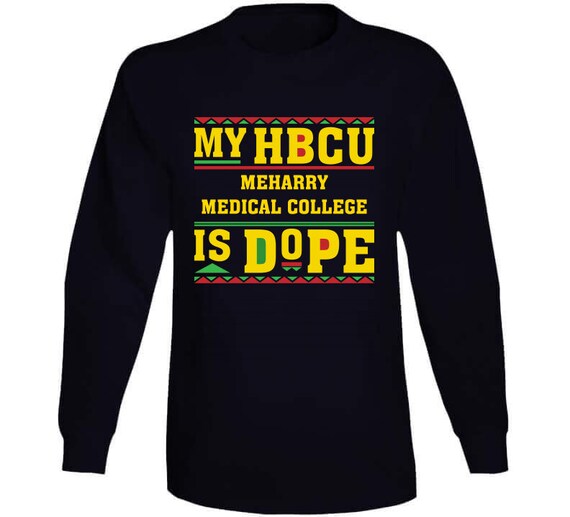 My Hbcu Meharry Medical College Is Dope Pro Black Colleges T Etsy